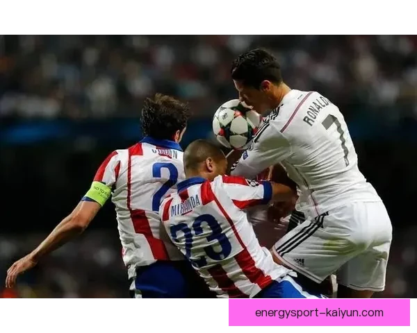 西甲马德里三队竞争愈加激烈，状态分析呈现出明显差异